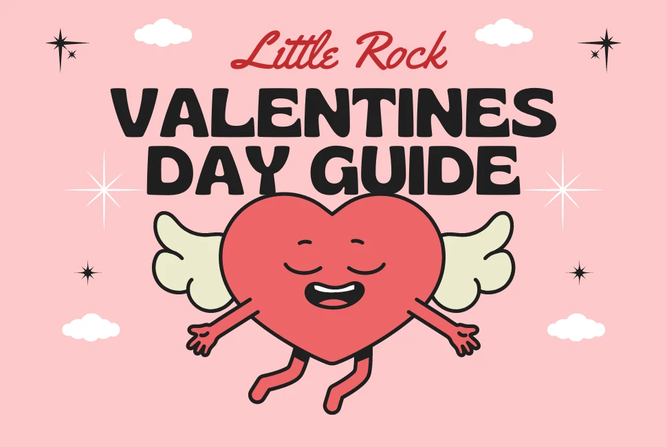 6 Fun Things to Do On Valentine's Day in Little Rock